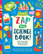 Zap This Science Book! A Daring Lab Journal with 45 Activities