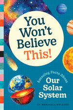 You Won't Believe This! Amazing Facts About Our Solar System