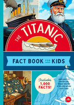 The Titanic Fact Book for Kids
