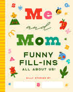 Me and Mom: Funny Fill-Ins