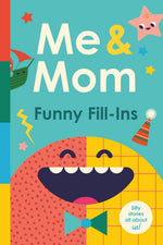 Me & Mom: Funny Fill-Ins: A Side-by-Side Fill-in-the-Blank Story Book