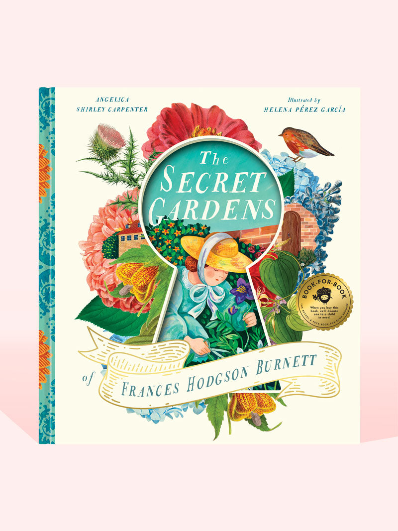 The Secret Gardens of Frances Hodgson Burnett