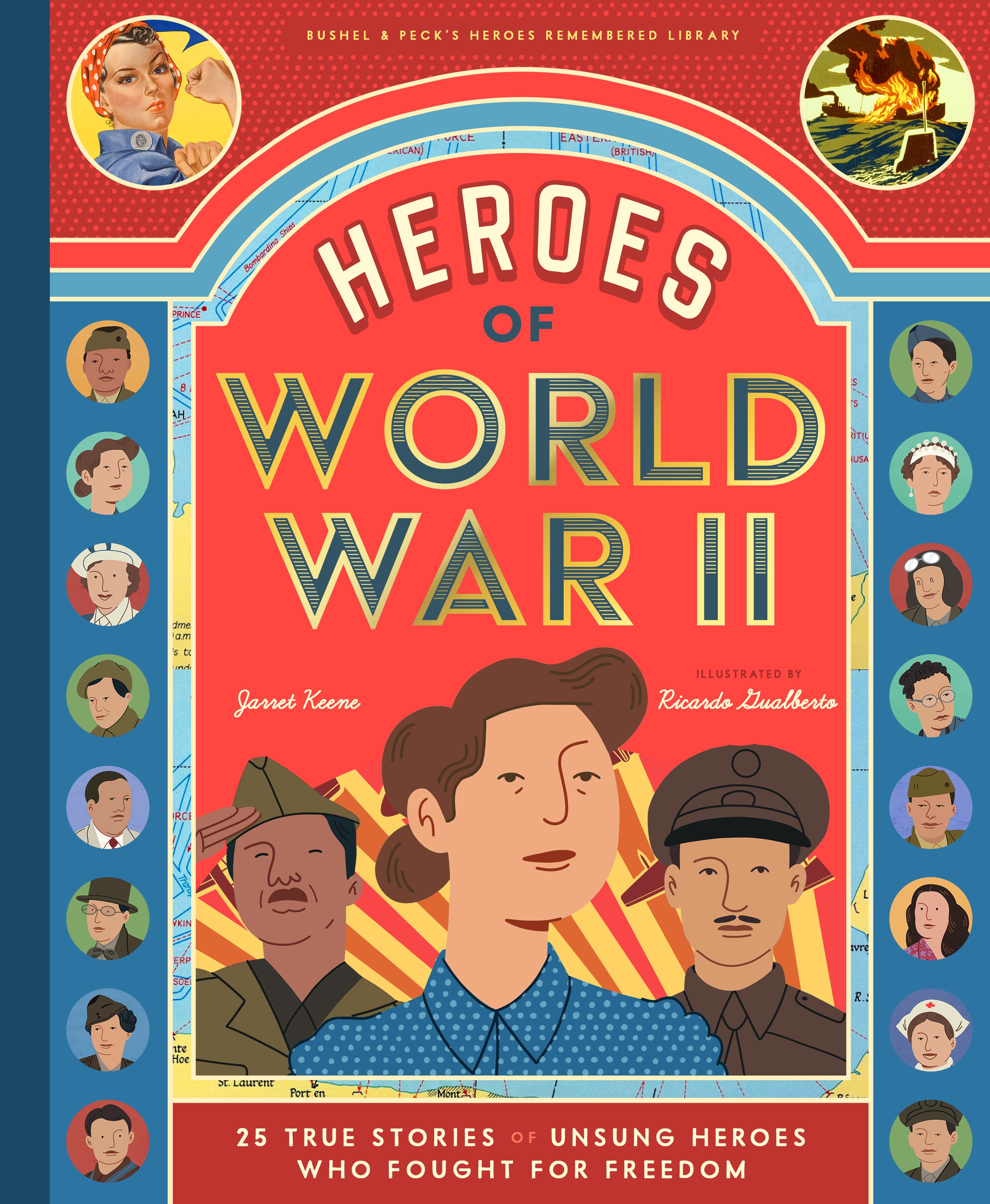 Heroes of World War II: 25 True Stories of Unsung Heroes Who Fought for  Freedom