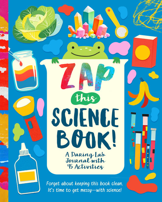 Zap This Science Book!  A Daring Lab Journal with 45 Activities