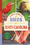 A Kid’s Guide to Birds of South Carolina