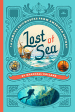 Lost at Sea: 16 Famous Shipwrecks from American History
