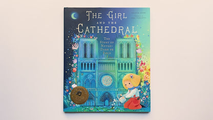The Girl and the Cathedral: The Story of Notre Dame de Paris
